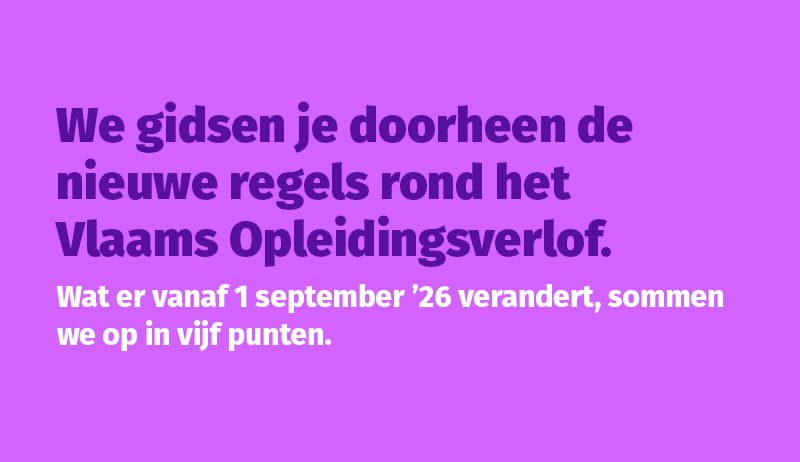 We gidsen je doorheen de nieuwe regels rond het Vlaams Opleidingsverlof